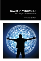 Invest in YOURSELF: You are your number 1 asset! 1300218851 Book Cover