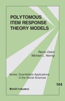 Polytomous Item Response Theory Models (Quantitative Applications in the Social Sciences) 076193068X Book Cover