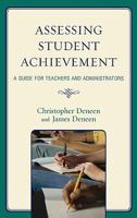 Assessing Student Achievement: A Guide for Teachers and Administrators 1578868106 Book Cover