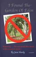 I Found The Garden Eden 153367597X Book Cover