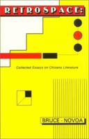 Retrospace: Collected Essays on Chicano Literature Theory and History 1558850139 Book Cover