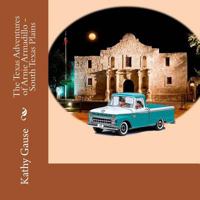 The Texas Adventures of Arnie Armadillo - South Texas Plains 149123007X Book Cover