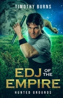 Edj of the Empire : Hunted Grounds 1949964280 Book Cover