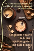 Kënaqësitë vegane të Indisë: Një libër gatimi me bazë bimore 1835314678 Book Cover