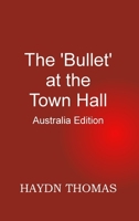 The Bullet at the Town Hall, 7th edition - Australia Edition 1068613629 Book Cover