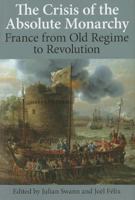 The Crisis of the Absolute Monarchy: From the Old Regime to the French Revolution 0197265383 Book Cover