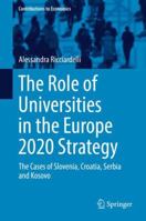 The Role of Universities in the Europe 2020 Strategy: The Cases of Slovenia, Croatia, Serbia and Kosovo 3319680056 Book Cover