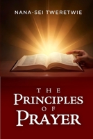 THE PRINCIPLES OF PRAYER B0F2T1WG5T Book Cover