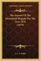 The Journal Of The Household Brigade For The Year 1879 1120892678 Book Cover