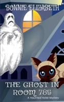 Ghost in Room 785 1953363253 Book Cover