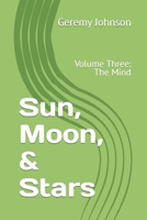 Sun, Moon, & Stars: Volume Three: The Mind B0BM463RB3 Book Cover