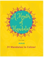 A Month of Mandalas: Colouring Book and Journal 1777593514 Book Cover