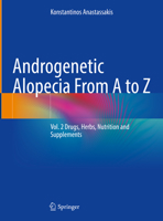 Androgenetic Alopecia From A to Z: Vol. 2 Drugs, Herbs, Nutrition and Supplements 3031080564 Book Cover