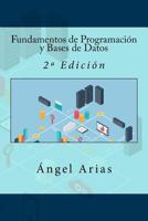 Fundamentos de Programación y Bases de Datos: 2ª Edición 1523365773 Book Cover