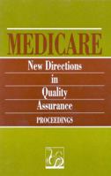 Medicare: New Directions in Quality Assurance Proceedings 0309044294 Book Cover