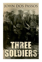 Three Soldiers. Introduction by John Dos Passos 8027342635 Book Cover