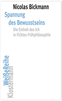 Spannung Des Bewusstseins: Die Einheit Des Ich in Fichtes Fruhphilosophie 3465046064 Book Cover