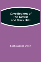 Cave Regions of the Ozarks and Black Hills 9354849784 Book Cover