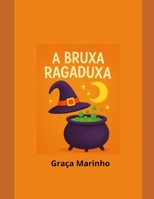A BRUXA RAGADUXA (Portuguese Edition) B0GGD95TTK Book Cover