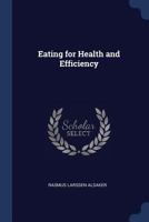 Eating For Health And Efficiency 101705309X Book Cover