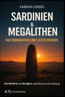 Sardinien und Megalithe: Das Erbe einer alten Wissenschaft (German Edition) B0GDT17G6N Book Cover