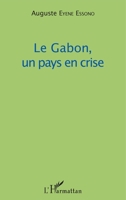 Le Gabon, un pays en crise (French Edition) 2343093172 Book Cover