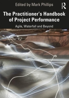The Practitioner's Handbook of Project Performance: Agile, Waterfall and Beyond 1138288225 Book Cover