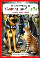 The Adventures of Thomas and Leila Learning About Respect (The Adventures of Thomas and Leila Learning Morals and Values Series) B0DVCF4NJH Book Cover