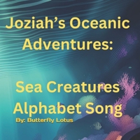 Oceanic Adventures: Sea Creatures Alphabet Song B0FB9FFV3T Book Cover