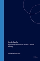 Borderlands: Negotiating Boundaries in Post-Colonial Writing (Asnel Papers, 4) 9042004681 Book Cover