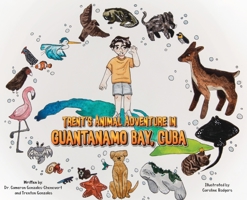 Trent's Animal Adventure in Guantanamo Bay, Cuba 1088115829 Book Cover