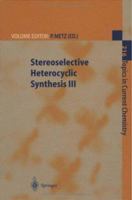 Stereoselective Heterocyclic Synthesis III 3642075150 Book Cover