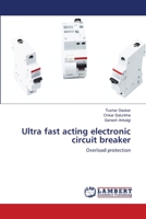 Ultra fast acting electronic circuit breaker 6202920823 Book Cover