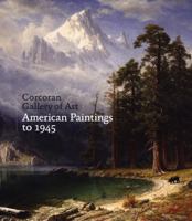 Corcoran Gallery of Art: American Paintings to 1945 1555953611 Book Cover