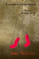 Je veille sur toi: Tome 1 (les enquêtes d'Eliza Penrose) (French Edition) B0FL17HV1D Book Cover