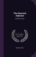 The haunted adjutant, and other stories 0548456739 Book Cover