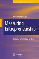 Measuring Entrepreneurship: Building a Statistical System (International Studies in Entrepreneurship) 0387722874 Book Cover