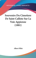 Souvenirs Du Cimeti�re De Saint Calliste Sur La Voie Appienne... 1011645270 Book Cover