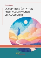 La Sophro-méditation pour accompagner les collégiens (French Edition) 2385800187 Book Cover