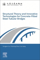 Structural Theory and Innovative Technologies for Concrete-Filled Steel Tubular Bridges 0443334846 Book Cover