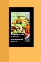 DASH DIET COOKBOOK FOR BEGINNERS:: Comprehensive guide in adopting a Sustainable and nourishing dietary lifestyle B0CMW11H7G Book Cover
