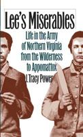 Lee's Miserables: Life in the Army of Northern Virginia from the Wilderness to Appomattox 0807823929 Book Cover