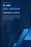 El ABC del Asesor Inmobiliario: Guía práctica para empezar desde Cero (Spanish Edition) B0DPVTS46F Book Cover