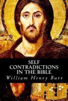 Self-Contradictions of the Bible 1482578913 Book Cover