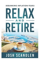 Relax & Retire: Debunking Inflation Fears B0C2S6B5HZ Book Cover