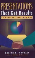 Presentations That Get Results: 14 Reasons Yours May Not 0941159973 Book Cover