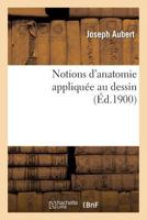 Notions D'Anatomie Appliqua(c)E Au Dessin 2012857272 Book Cover