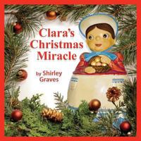 Clara's Christmas Miracle 0964195925 Book Cover