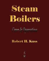 Steam Boilers - Care and Operation 1603862382 Book Cover