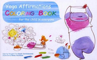 Yoga Affirmations Coloring Book: For the Child in Everyone 0932040004 Book Cover